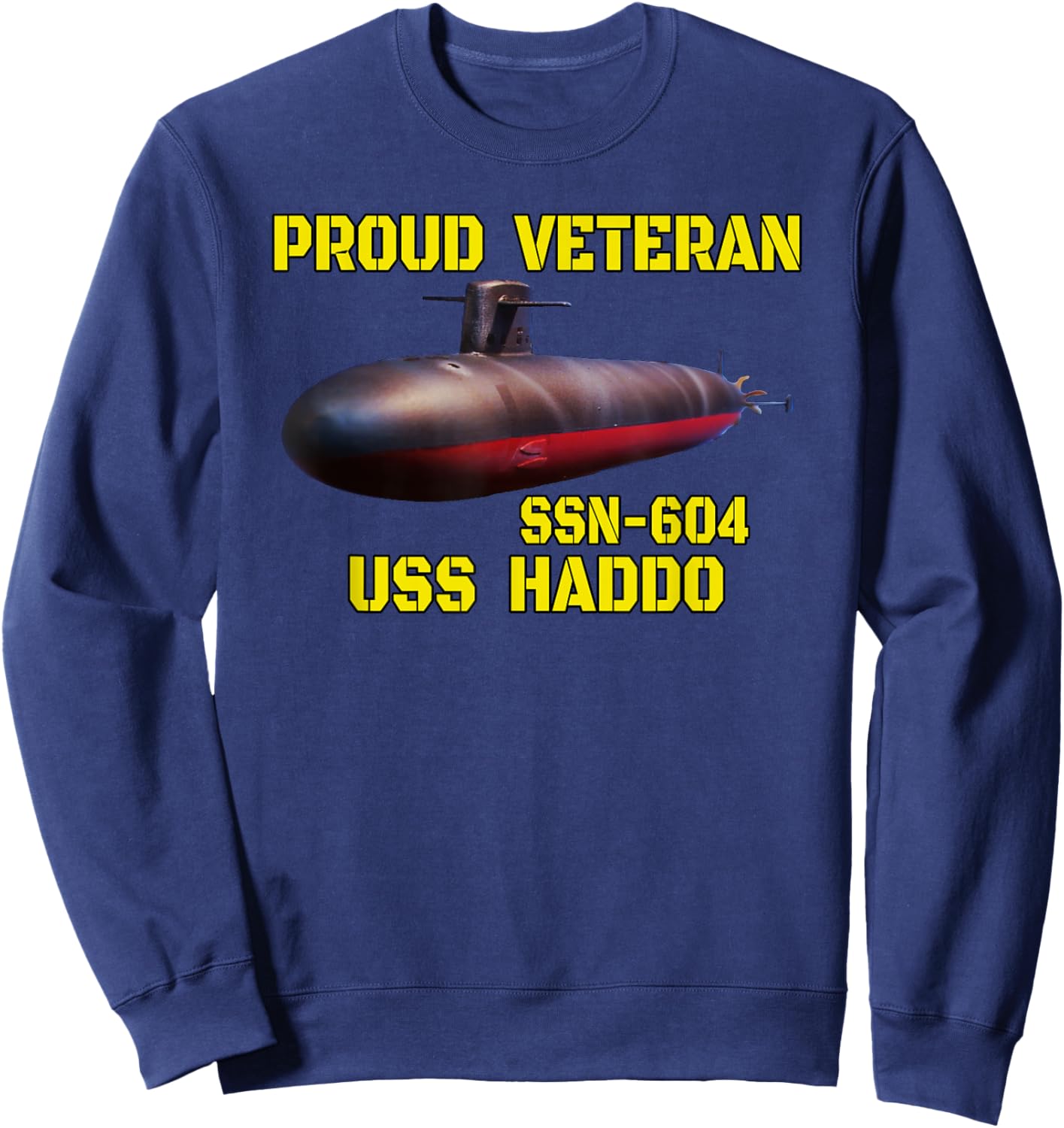 USS Haddo SSN-604 Submarine Veterans Day Father Grandpa Sweatshirt - Sweatshirt | Navy