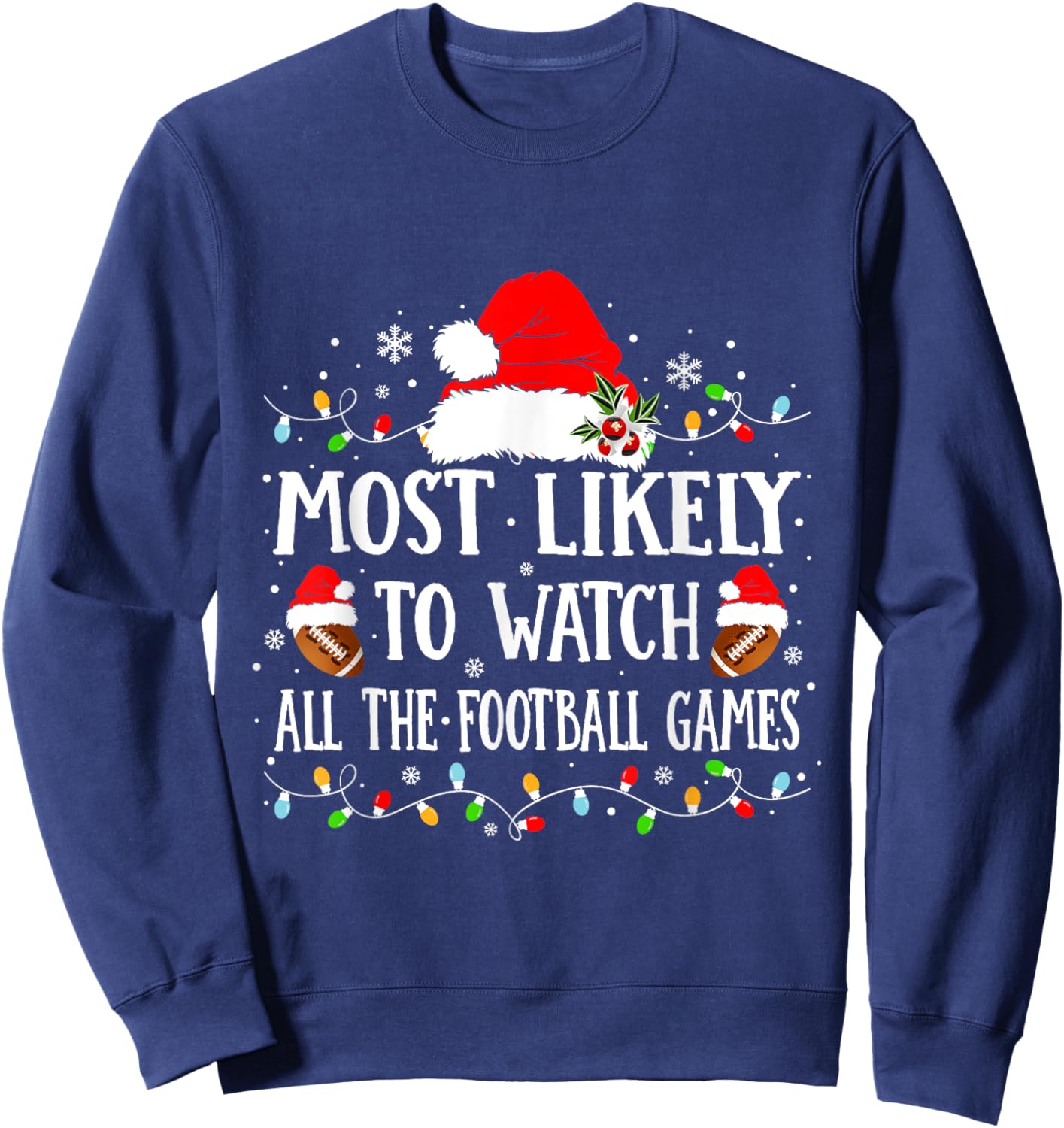Most Likely To Watch All The Football Games Christmas Family Sweatshirt - Sweatshirt | Navy