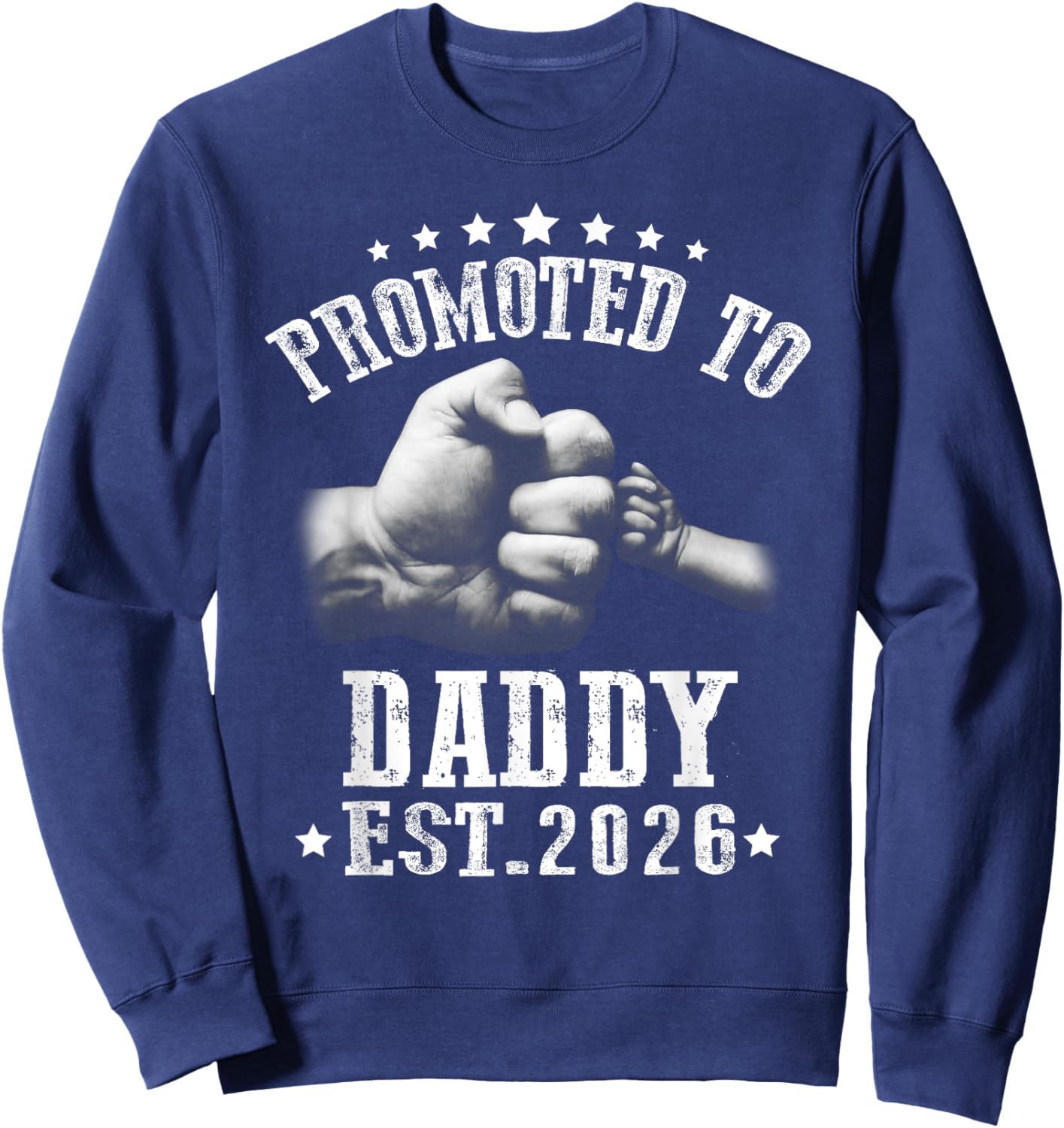 Promoted to Daddy est 2026, Soon to Be Daddy 2026 Sweatshirt - Sweatshirt | Navy