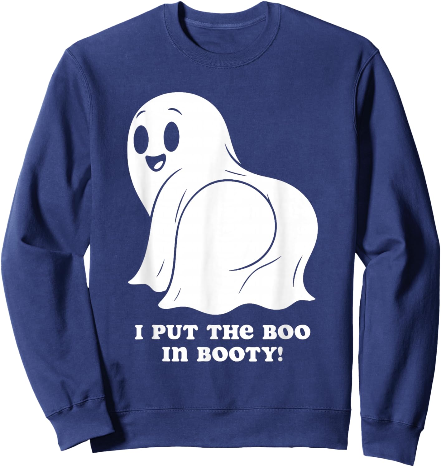 I Put The Boo in Booty Funny Peachy Ghost Halloween Meme Sweatshirt - Sweatshirt | Navy