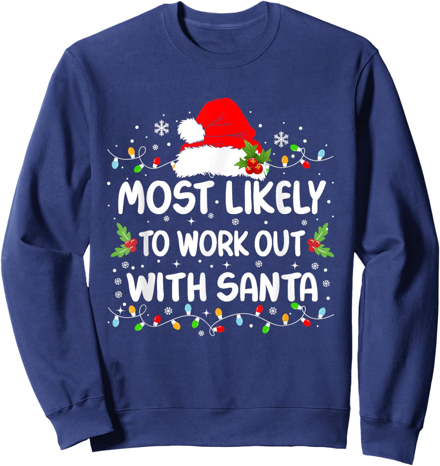 Funny Most Likely To Work Out With Santa Christmas Sweatshirt - Sweatshirt | Navy