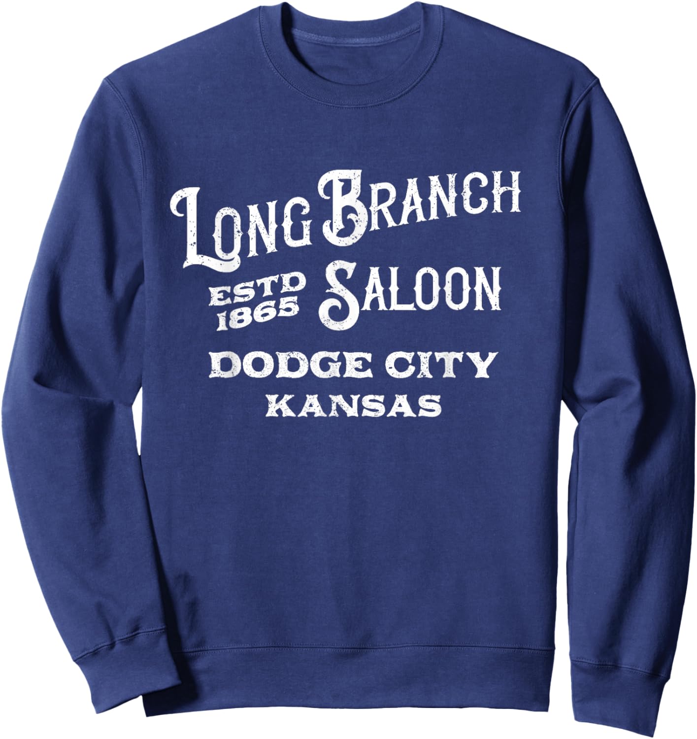 Long Branch Saloon Dodge City, Kansas Sweatshirt - Sweatshirt | Navy