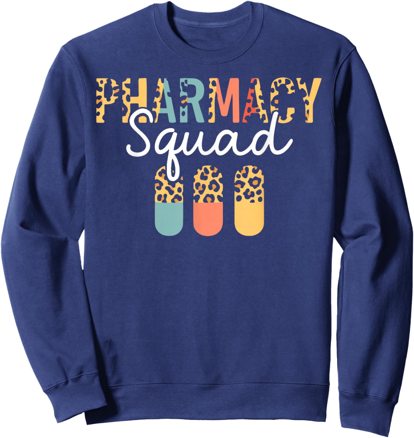 Pharmacy Technician Squad Pharmacist Pharmacy Student Sweatshirt - Sweatshirt | Navy
