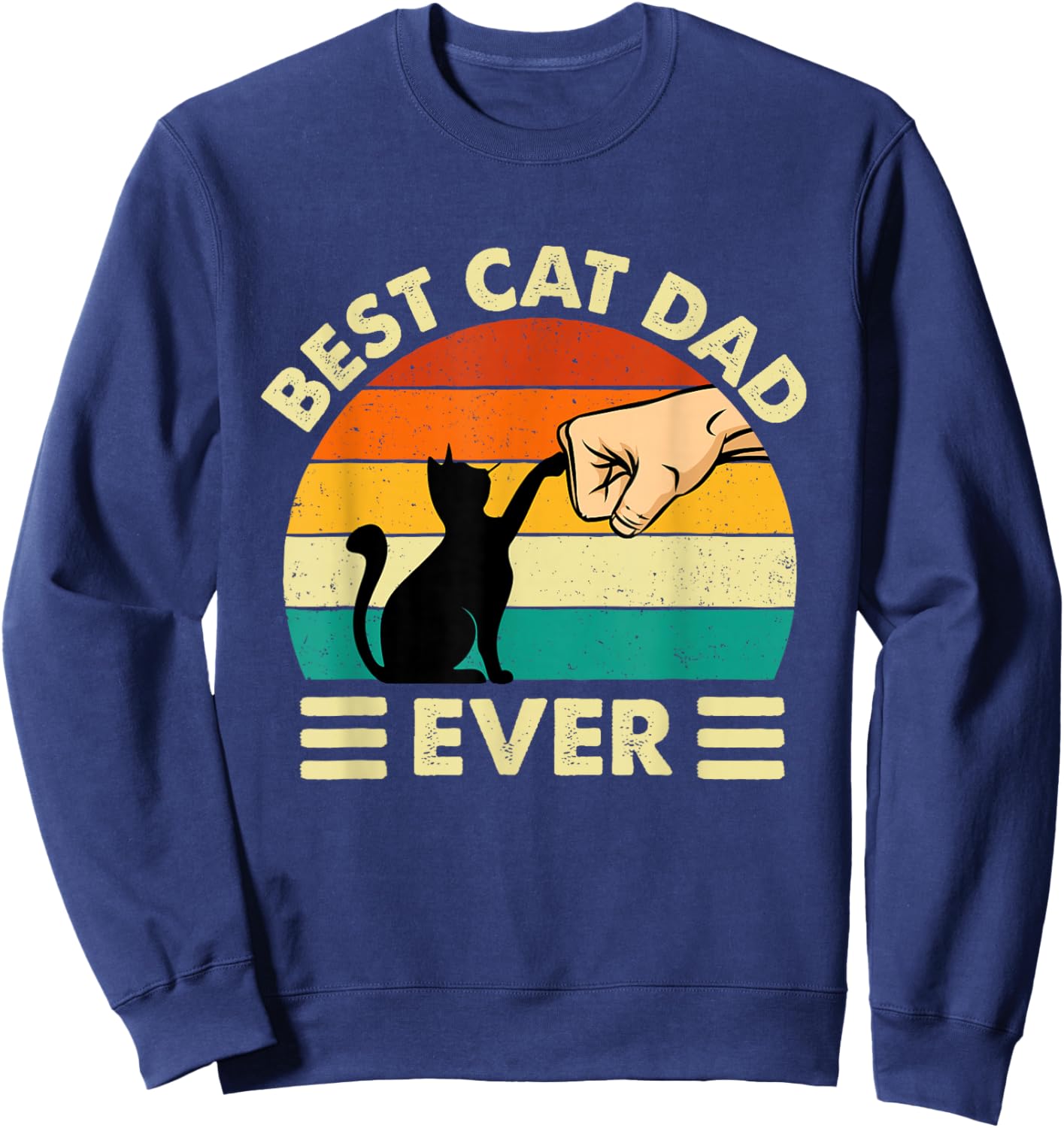 Best Cat Dad Ever - Cat Lover Kitten Owner Kitty Sweatshirt - Sweatshirt | Navy