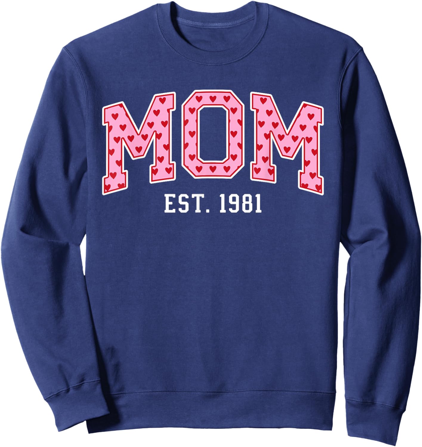 Mom Est 1981 Custom Mom Personalized Mother’s Day Customized Sweatshirt - Sweatshirt | Navy