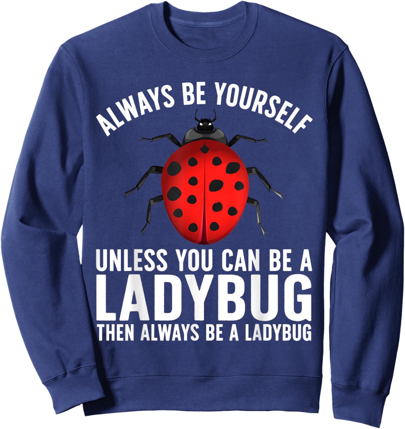 Funny Ladybug Design Women Boys Girls Lady Bug Lover Sweatshirt - Sweatshirt | Navy
