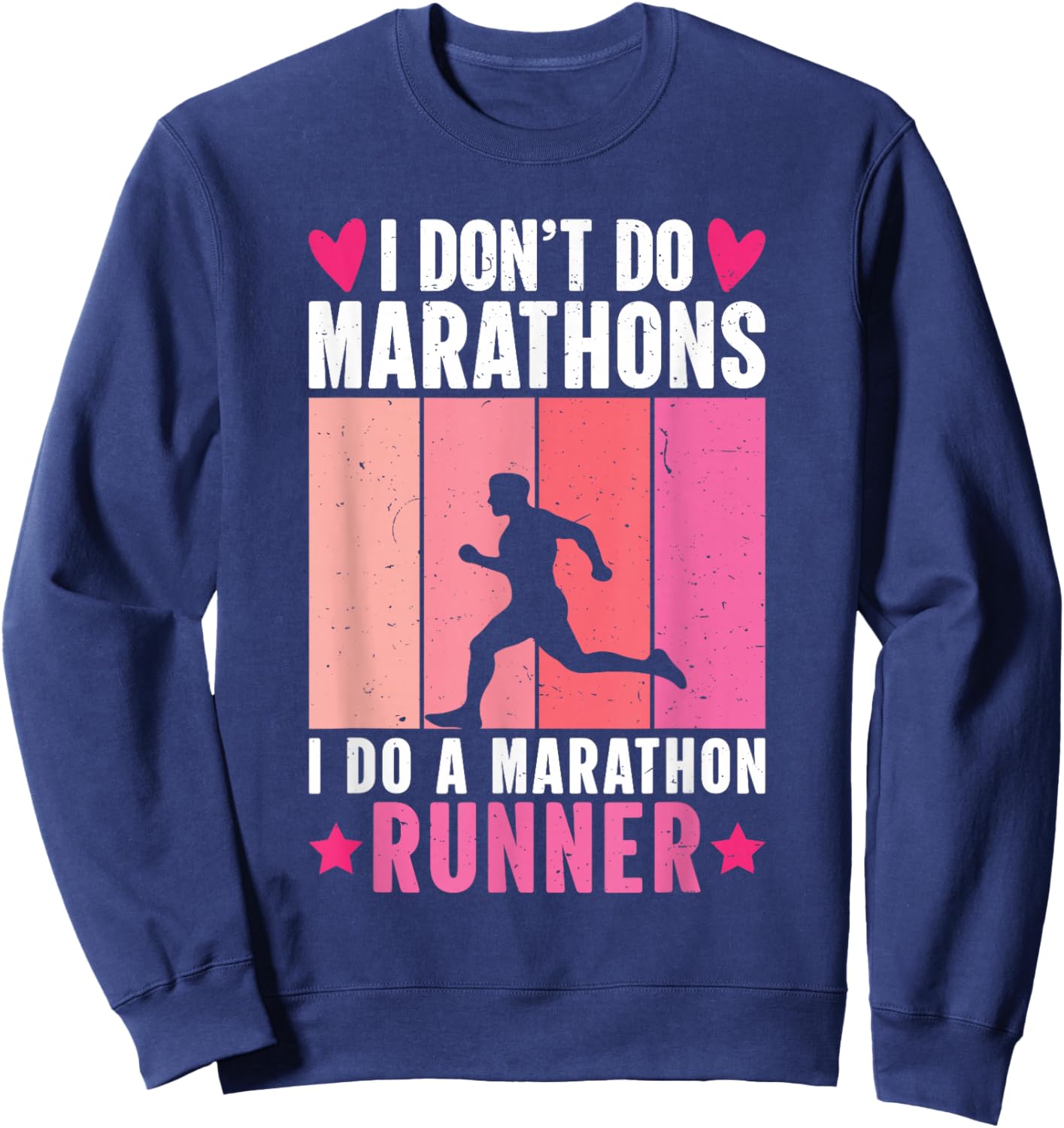 Retro I Don't Do Marathons I Do A Marathon Runner Sweatshirt - Sweatshirt | Navy