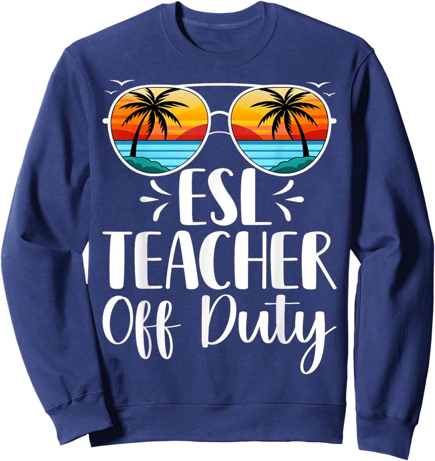 ESL Teacher Off Duty - English Language Bilingual Teaching Sweatshirt - Sweatshirt | Navy