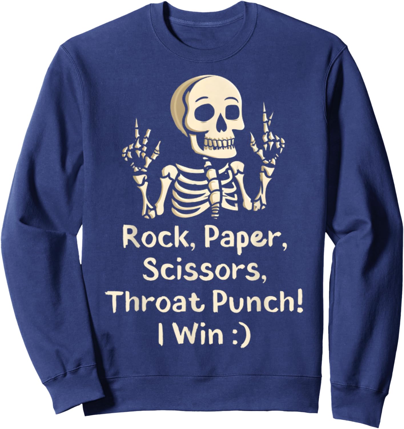 Rock, Paper Scissors Throat Punch I Win Funny Skeleton Meme Sweatshirt - Sweatshirt | Navy