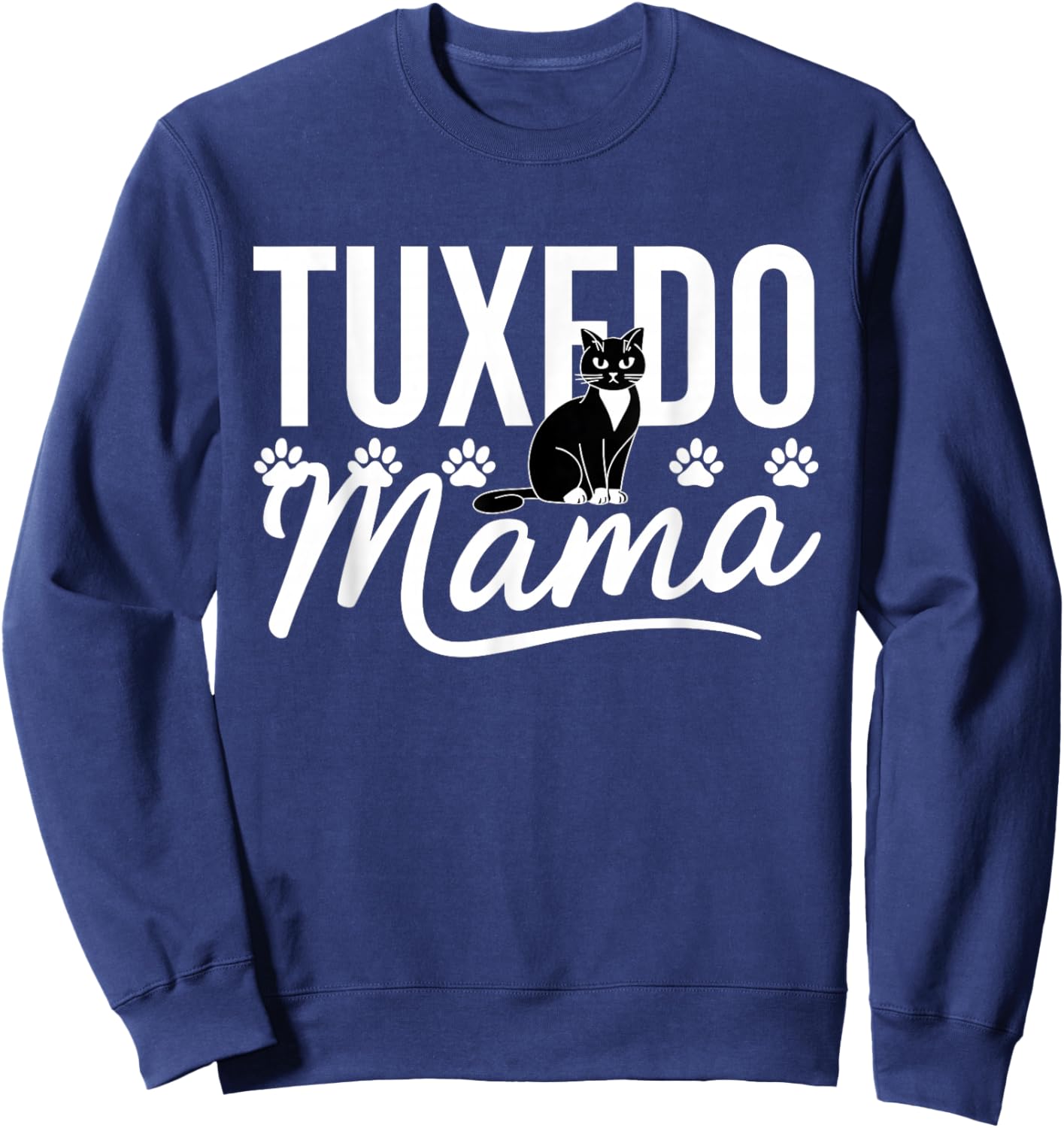 Tuxedo Cat Mama Mothers Day Proud Pet Owner Lover Mom Sweatshirt - Sweatshirt | Navy
