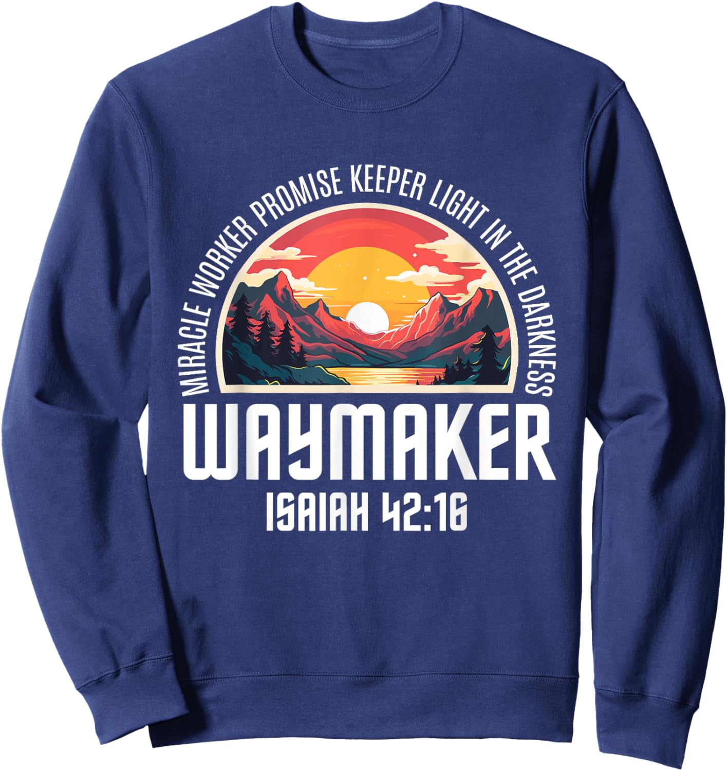 Waymaker Miracle Worker Promise Keeper Christian Bible Verse Sweatshirt - Sweatshirt | Navy