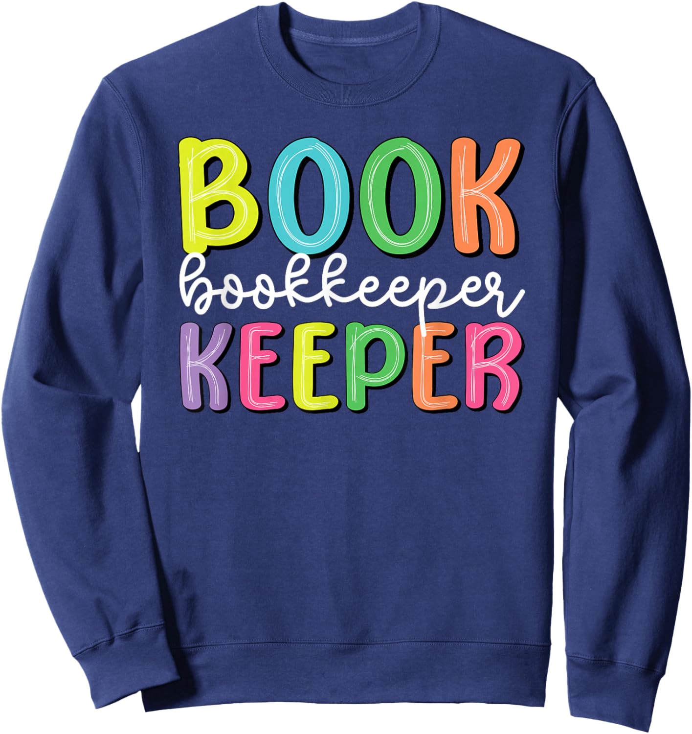 School Bookkeeper School Bookkeeping Sweatshirt - Sweatshirt | Navy