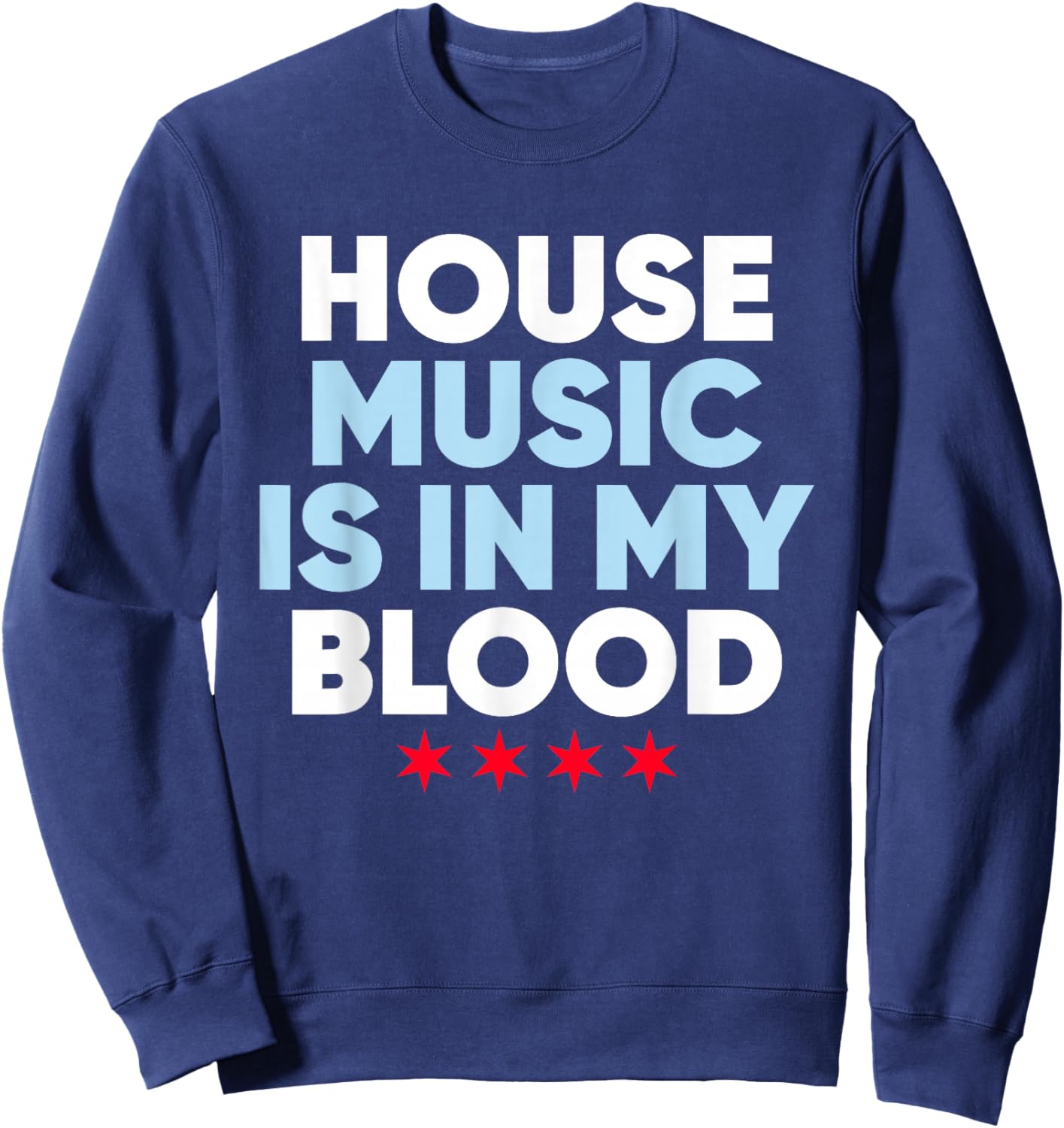 House Music is in My Blood - EDM DJ Sweatshirt - Sweatshirt | Navy