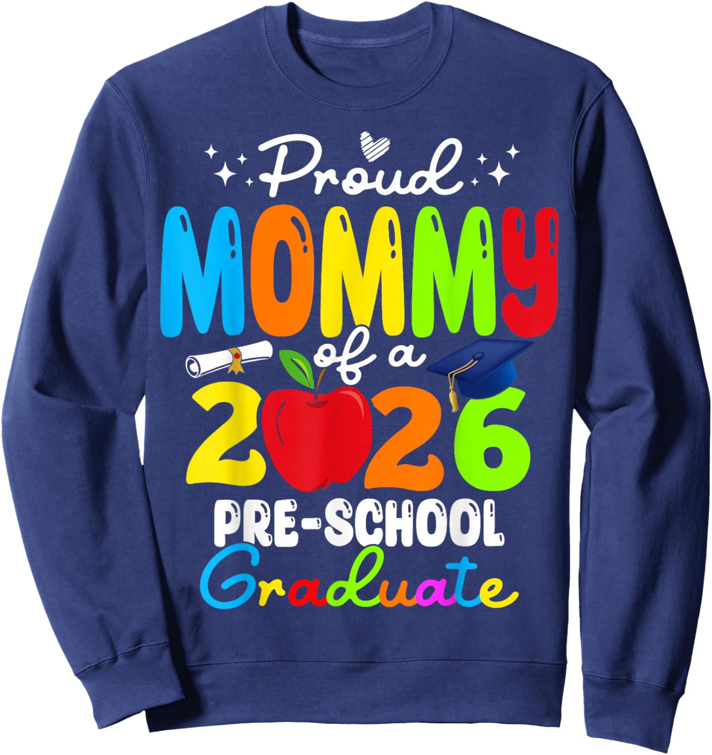 Funny Proud Mommy of a Class of 2026 Pre-School Graduate Sweatshirt - Sweatshirt | Navy
