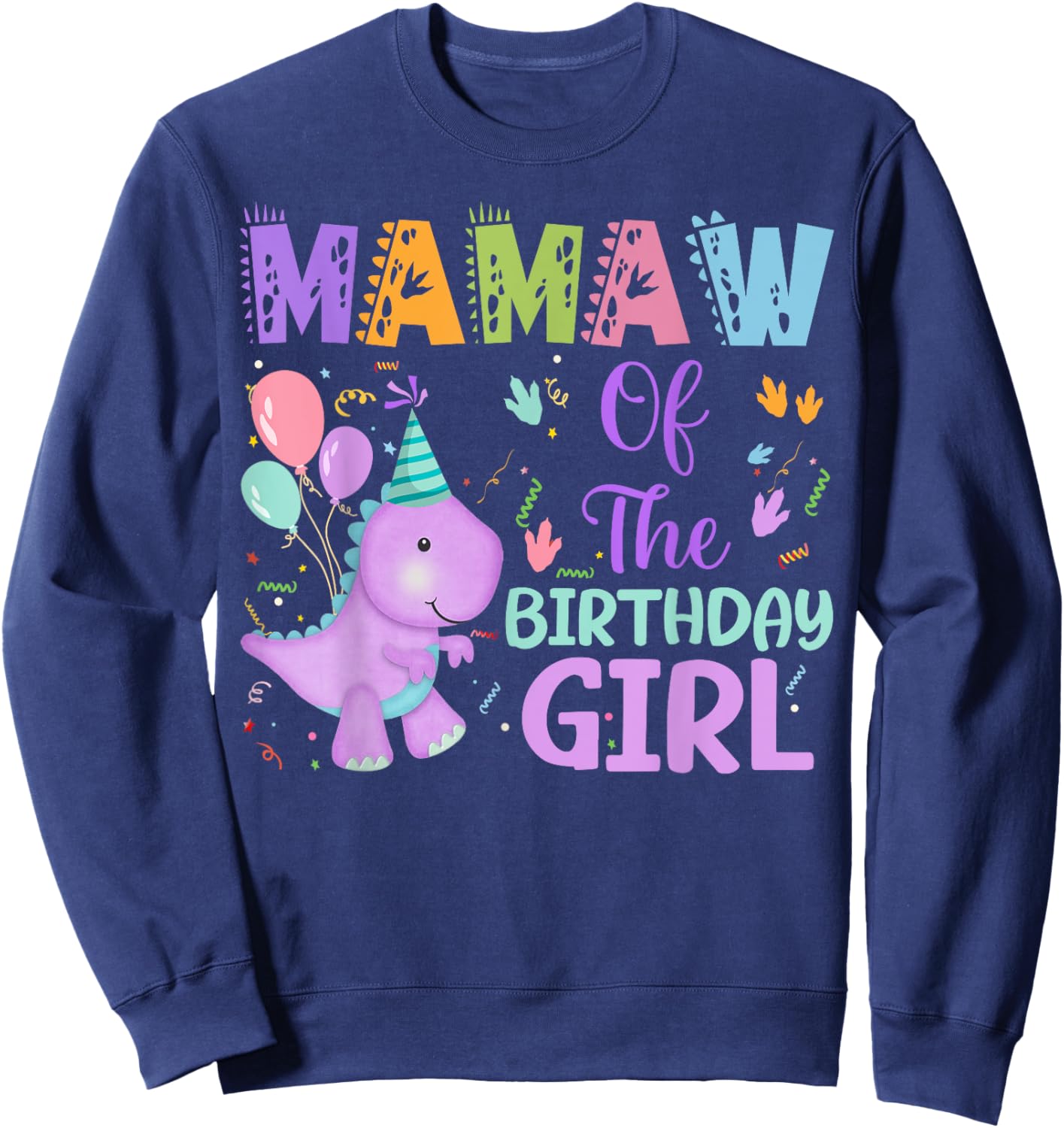 Mamaw Of The Birthday Girl Dinosaur Saurus Rex Party Sweatshirt - Sweatshirt | Navy