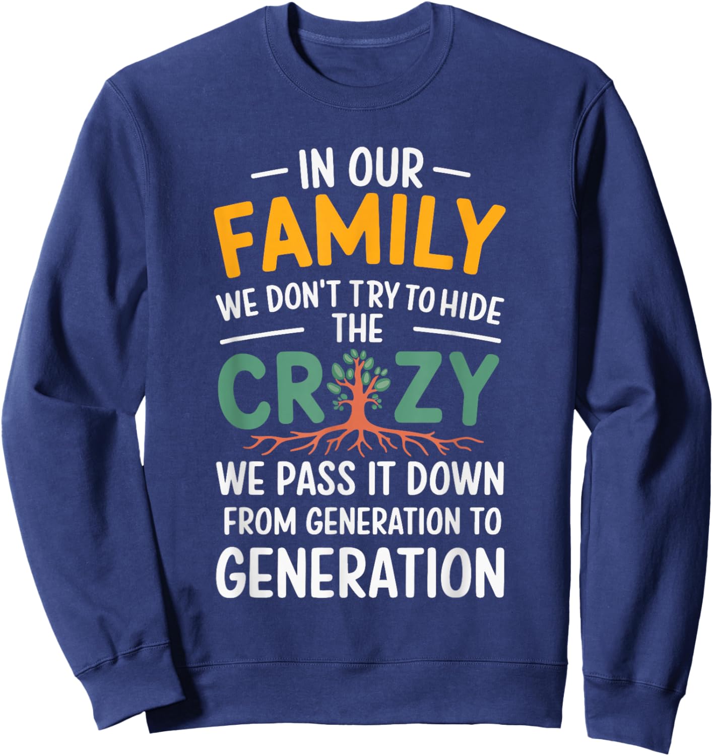 Crazy Generation Family Reunion Tradition -Adults Family Black Small Sweatshirt - Sweatshirt | Navy