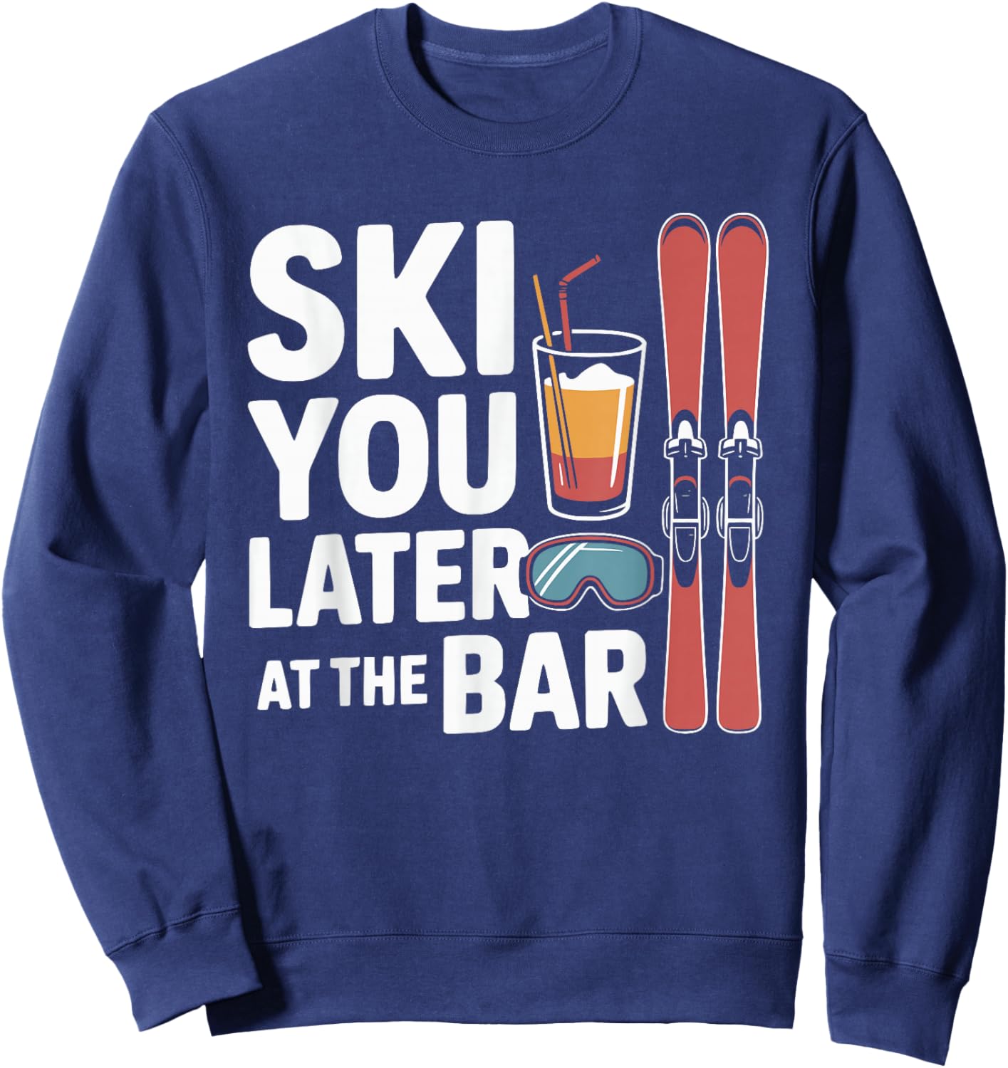 You Later at The Bar Ski After Ski Sweatshirt - Sweatshirt | Navy