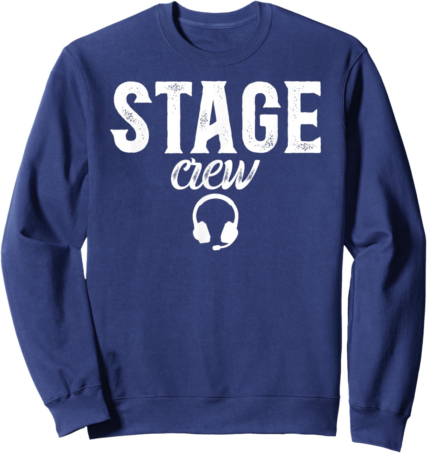 Stage Crew Stage Manager Theater Stage Manager Sweatshirt - Sweatshirt | Navy