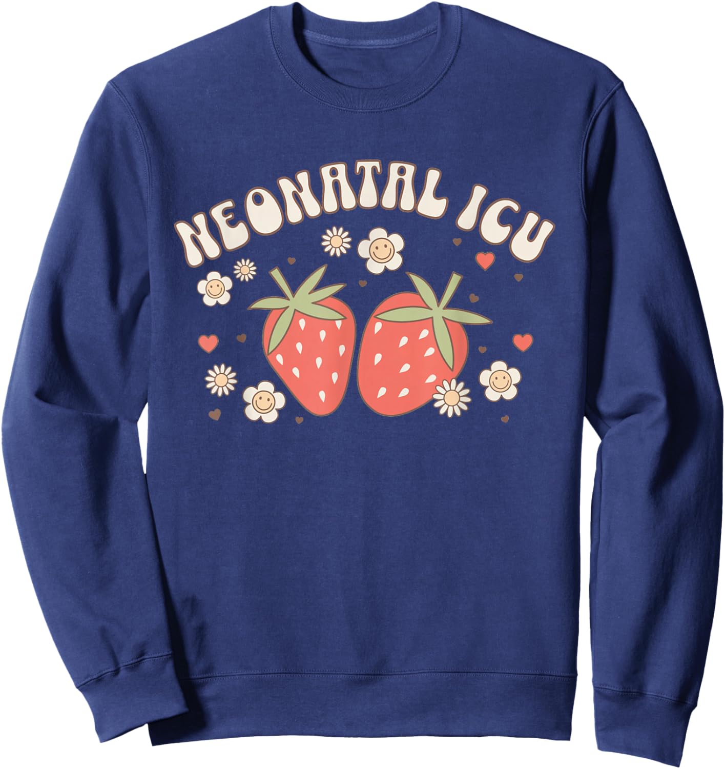 Strawberry NICU Nurse Gifts -Adults Strawberry NICU Nurse Neonatal Nurse Practitioner Graduation Black Short Sleeve Classic Fit Modern Classic Fit Crew Collar Small Sweatshirt - Sweatshirt | Navy