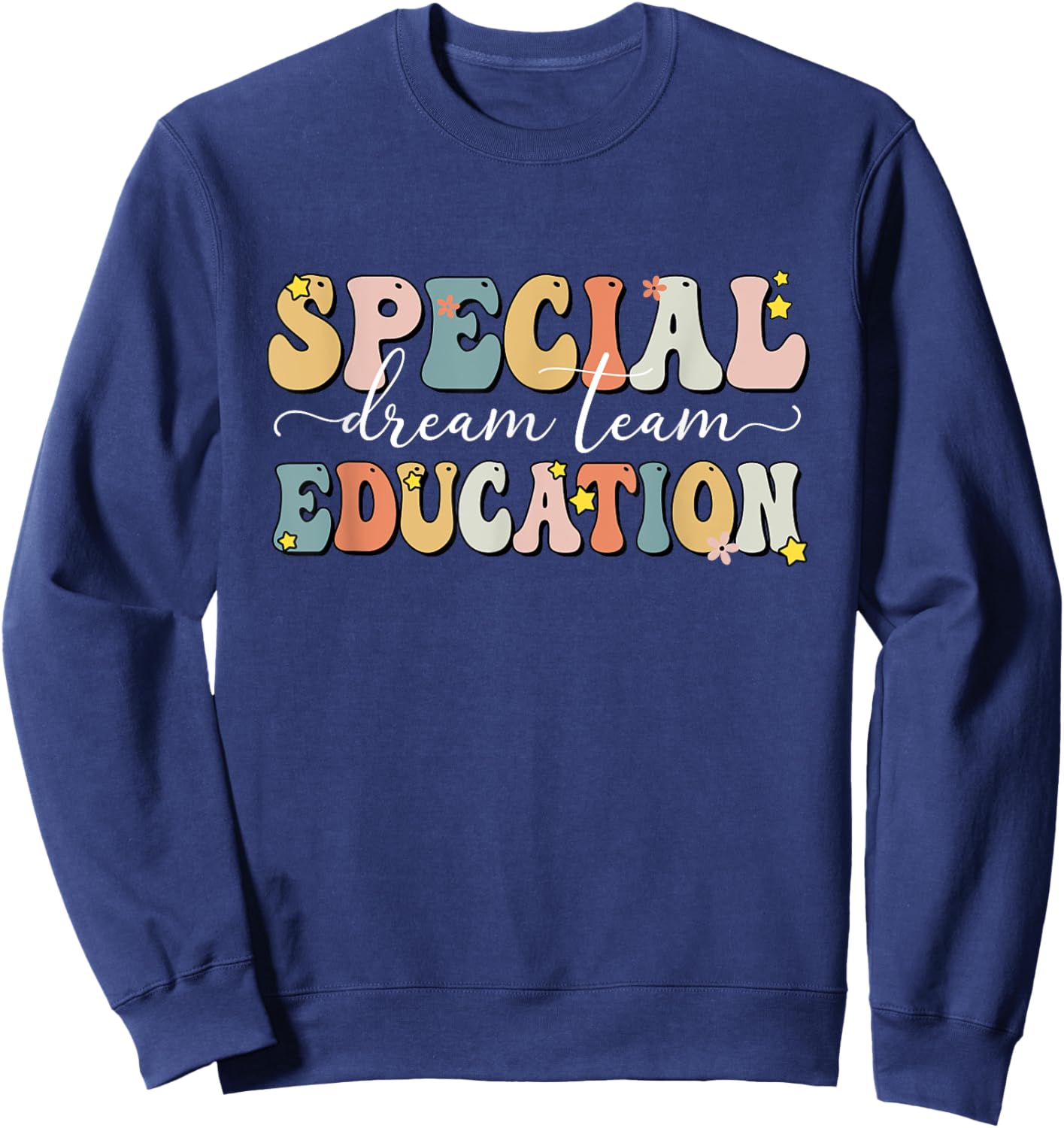 Retro Special Education Squad Groovy Dream Team SPED Teacher Men Women Kids Sweatshirt - Sweatshirt | Navy