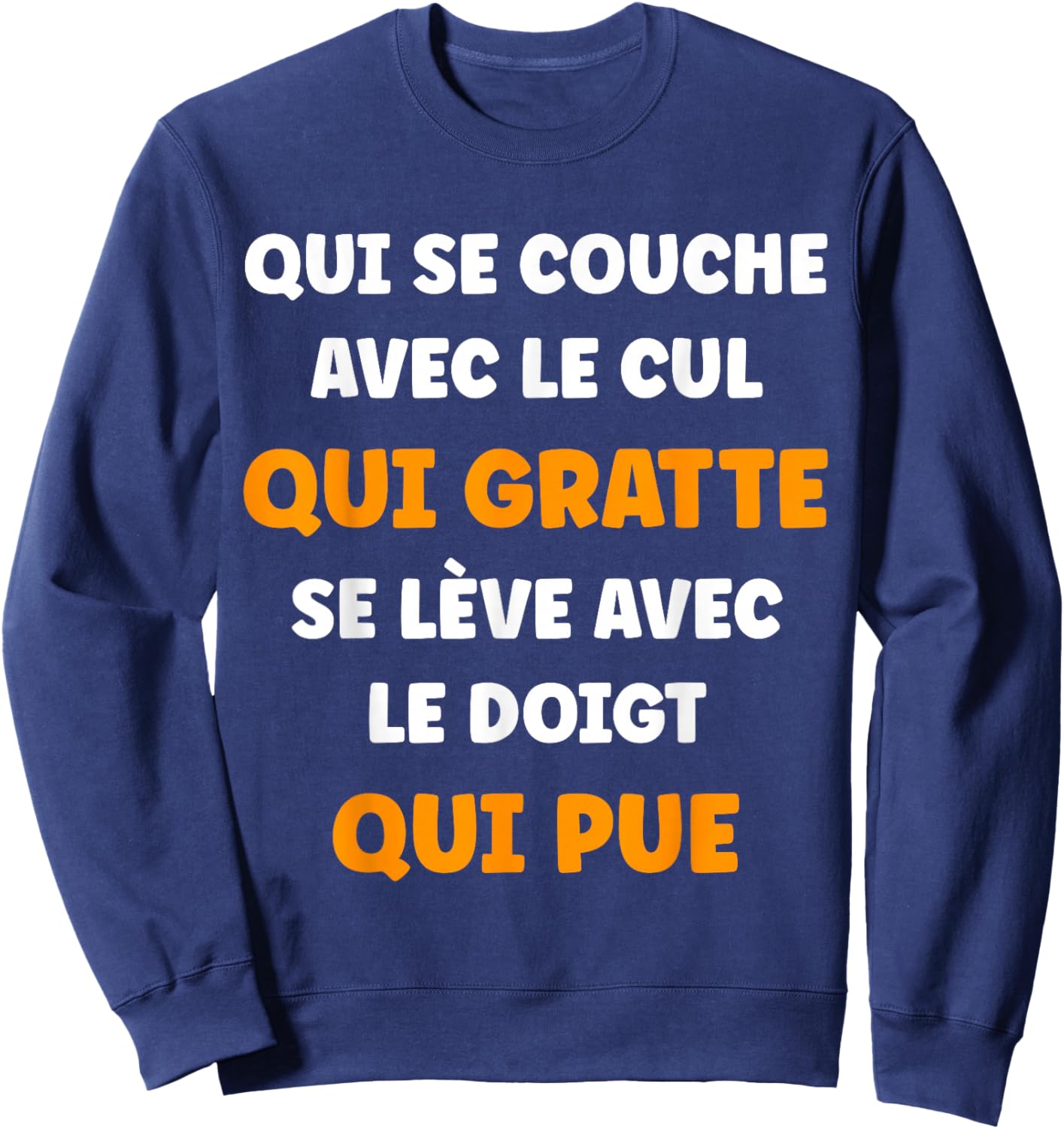 Quote Ass Who Scratches Humor Man Handsome Finger Who PUE Sweatshirt - Sweatshirt | Navy