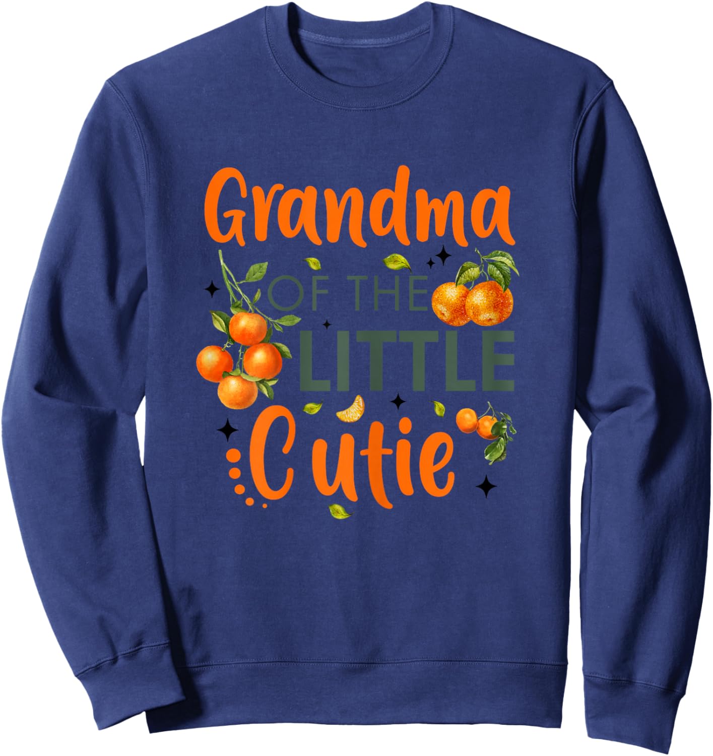 Grandma Of The Little Cutie Orange 1st Birthday Party Sweatshirt - Sweatshirt | Navy