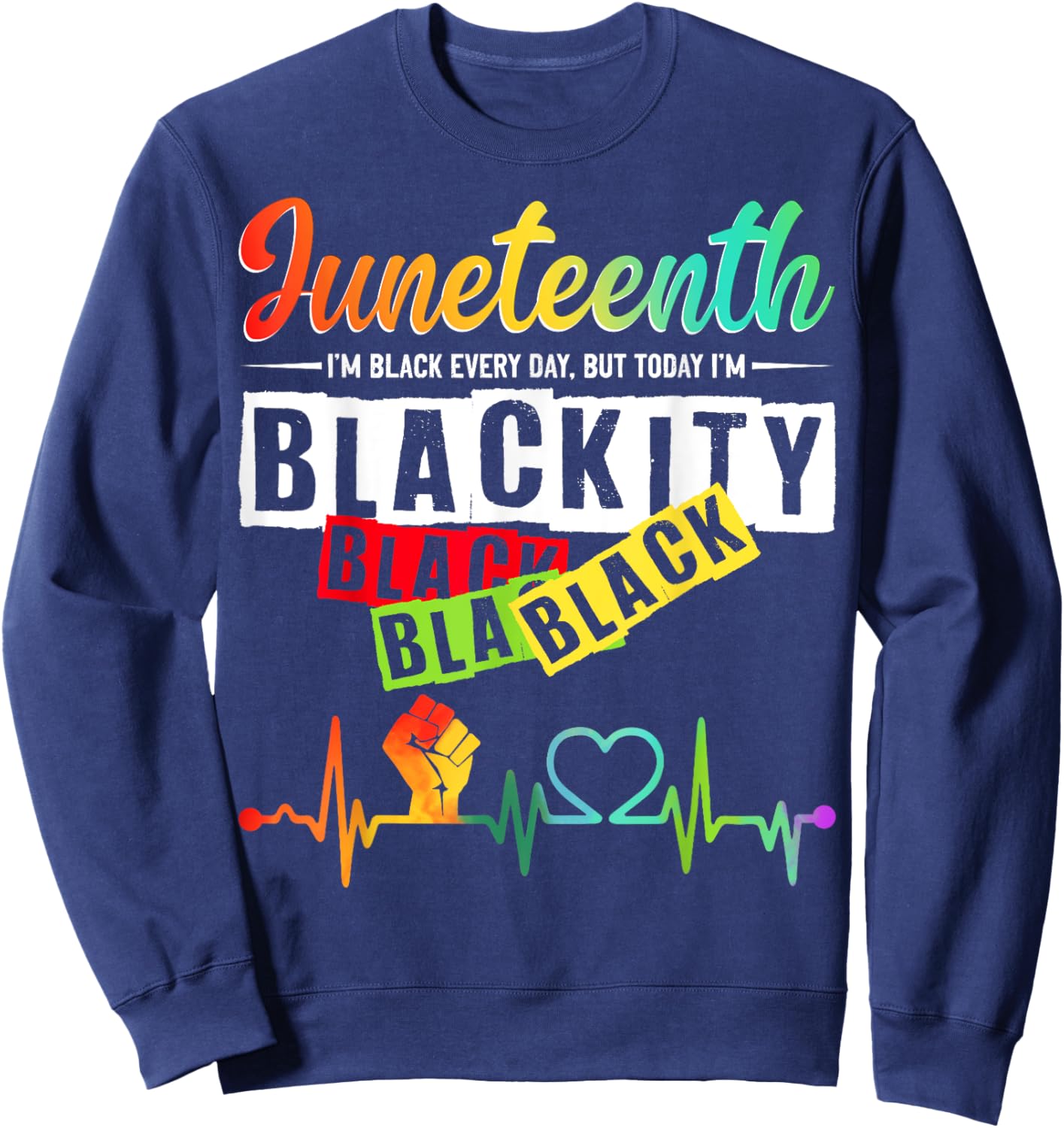 Juneteenth Blackity Heartbeat Black History African America Sweatshirt - Sweatshirt | Navy