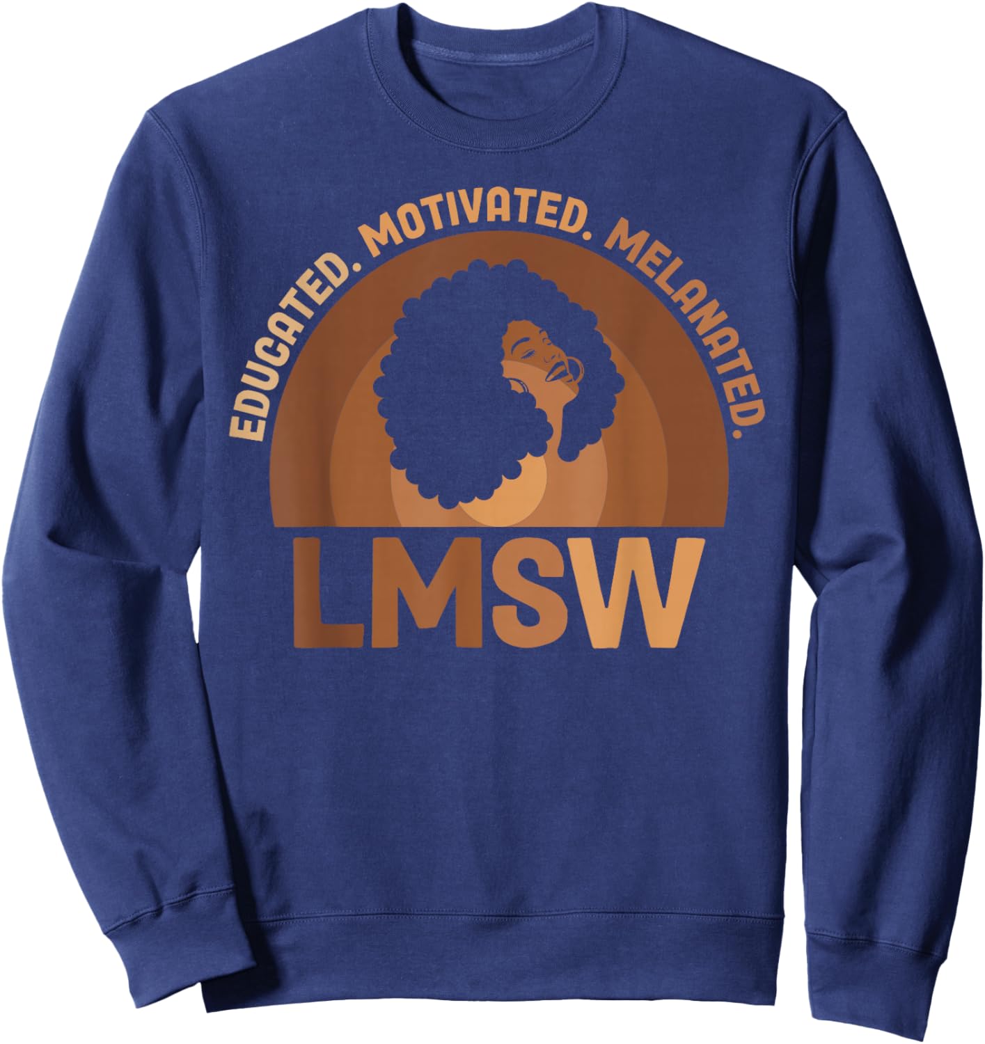 Educated Melanated LMSW Black Licensed Master Social Worker Sweatshirt - Sweatshirt | Navy