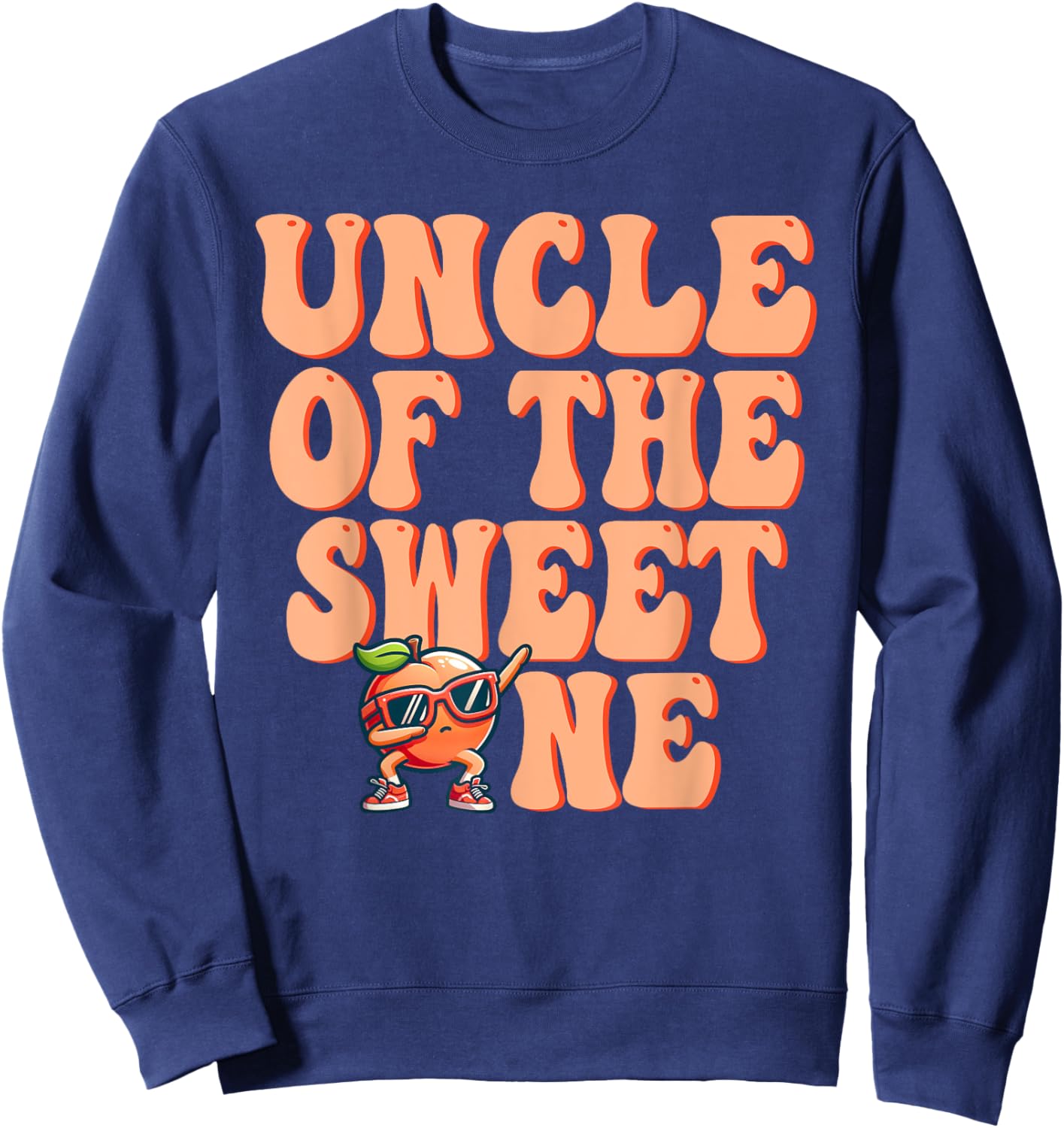 Uncle of The Sweet One Peach 1st Birthday on Peach Sweatshirt - Sweatshirt | Navy