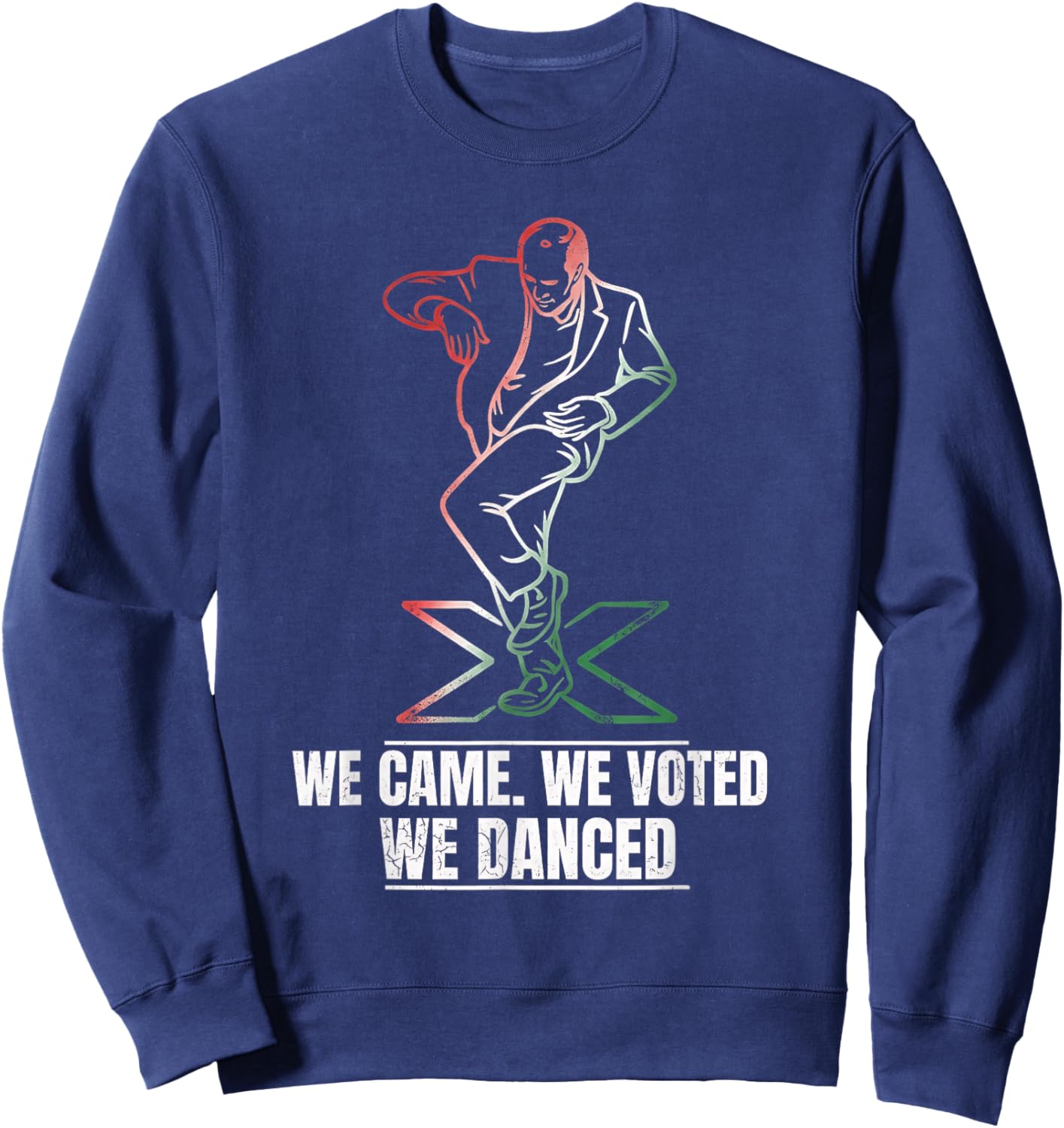 We Came We Voted We Danced Funny Hungarian Voting Sweatshirt - Sweatshirt | Navy