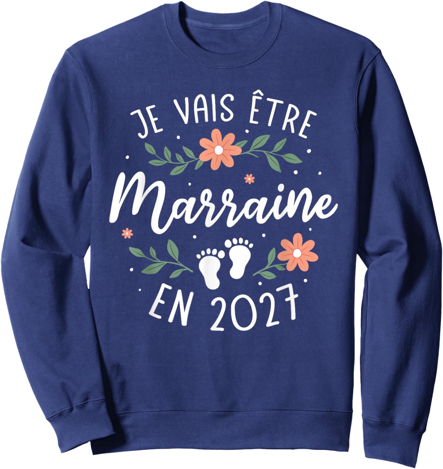 Annonce Future Marraine 1er Bébé Je Vais Être Marraine 2027 Sweatshirt - Sweatshirt | Navy