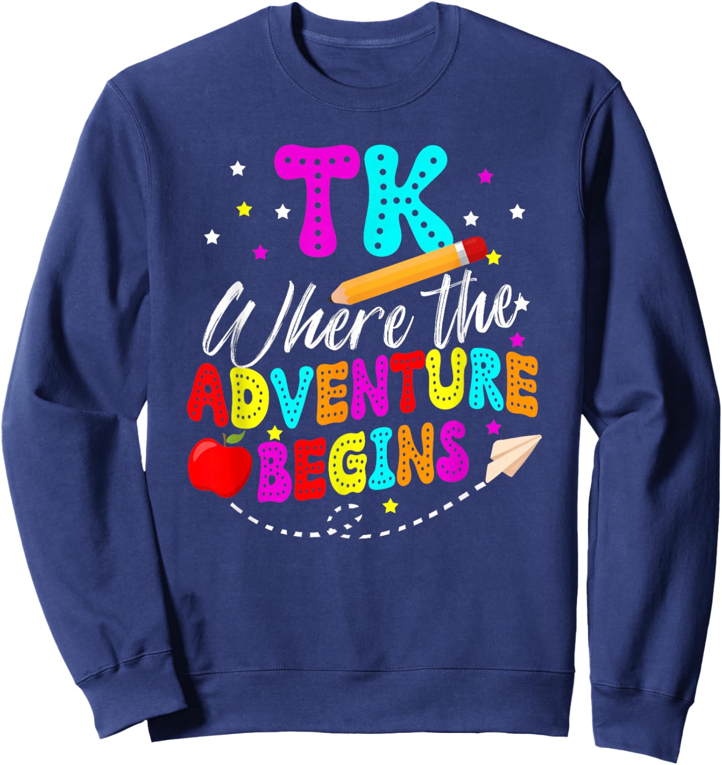 TK Funny TK Teacher Transitional Kindergarten Student Sweatshirt - Sweatshirt | Navy