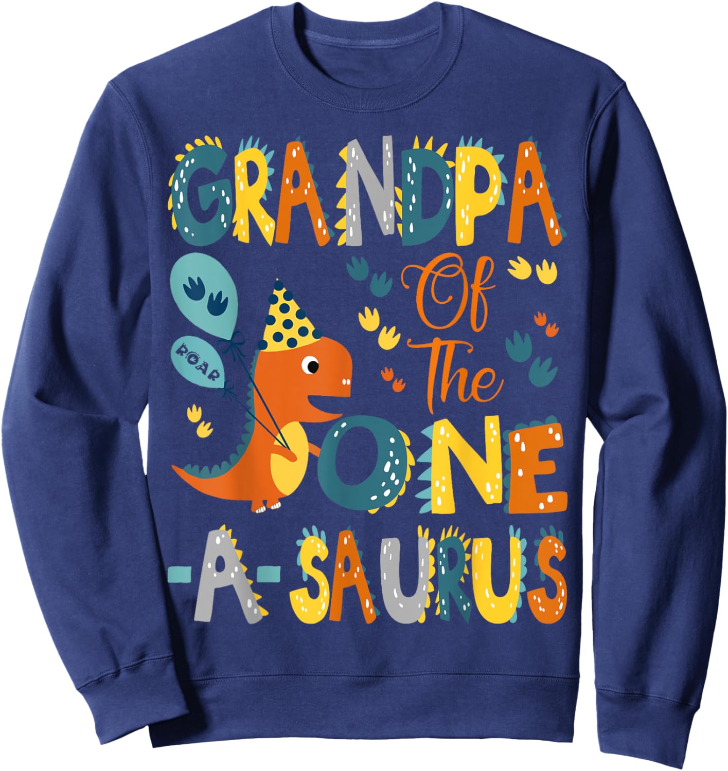 Grandpa Of The One-A-Saurus 1St Birthday Dinosaur Party Sweatshirt - Sweatshirt | Navy