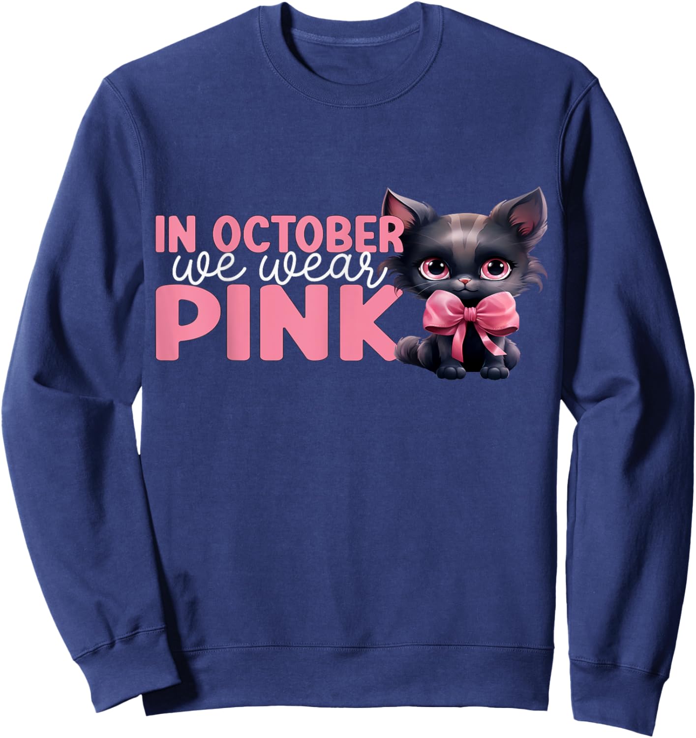 Cat In October We Wear Pink October Breast Cancer Awareness Sweatshirt - Sweatshirt | Navy
