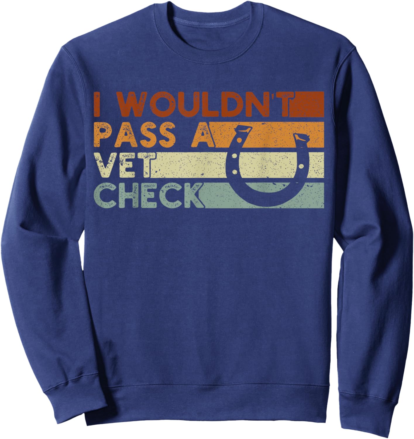 I wouldn't pass a Vet Check Equestrian Men Women , Small, Black Sweatshirt - Sweatshirt | Navy