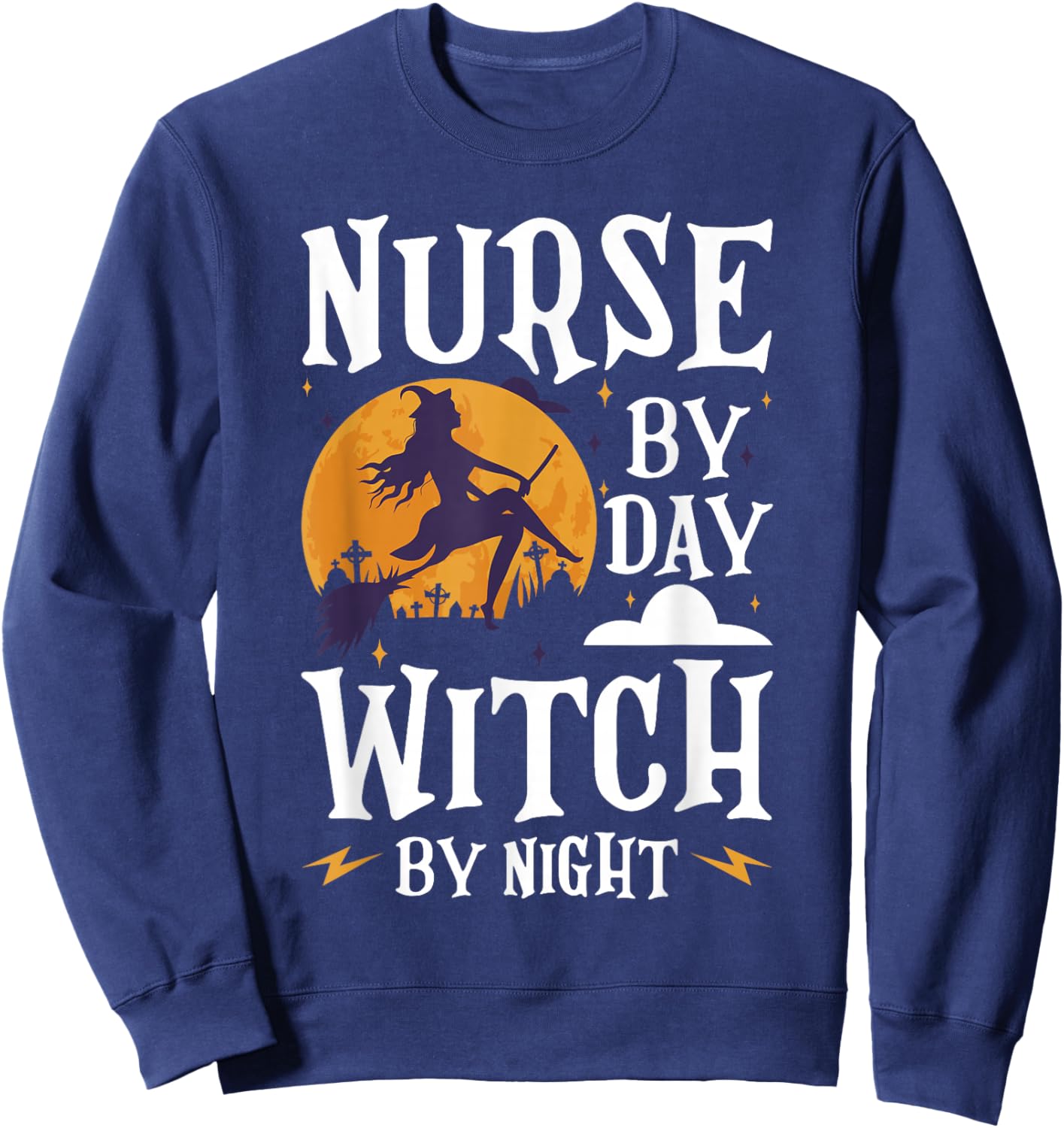 Nurse Witch Shirts Nurse By Day Witch By Night Halloween Sweatshirt - Sweatshirt | Navy
