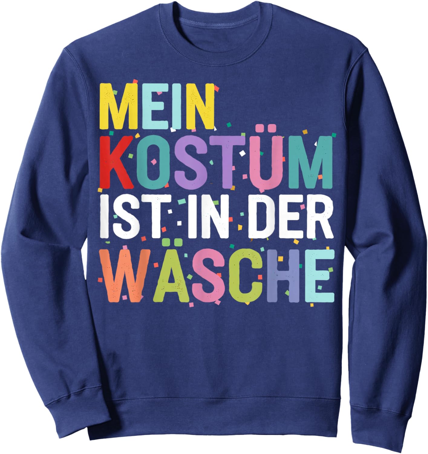 Mein Kostüm ist in der Wäsche Karneval kostüm Women's Sweatshirt - Sweatshirt | Navy