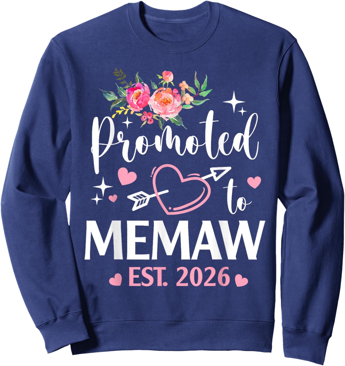 Promoted to Memaw 2026 Flower Heart New Memaw Sweatshirt - Sweatshirt | Navy