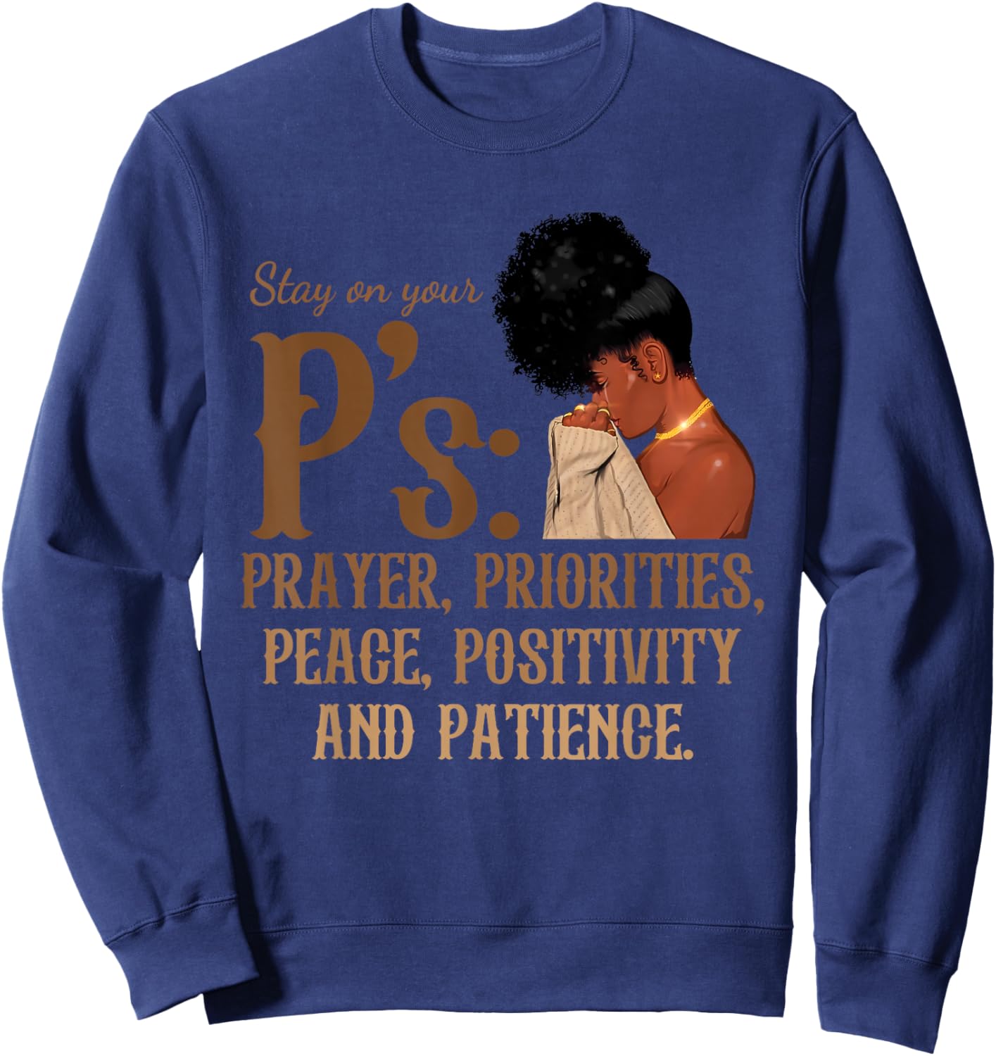 Stay On Your P's Prayer Priorities Peace Positivity Patience Sweatshirt - Sweatshirt | Navy