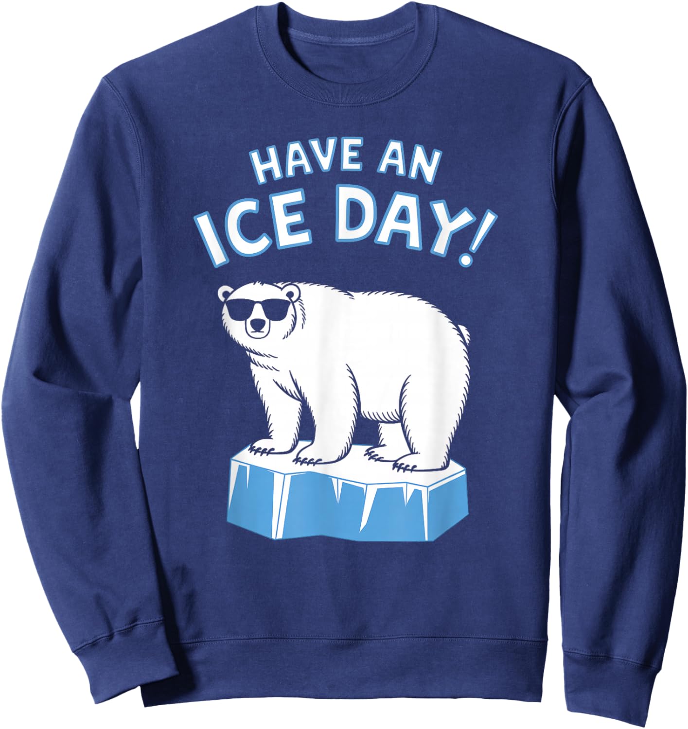 Funny Polar Bear Have An Ice Day Snow Boys Girls Kids Sweatshirt - Sweatshirt | Navy