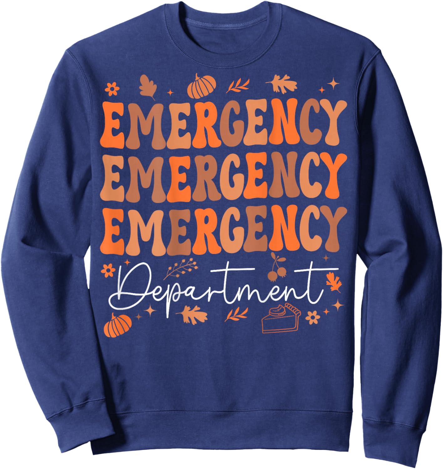Emergency Department Thanksgiving ED Nurse ER Nurses On Back Sweatshirt - Sweatshirt | Navy