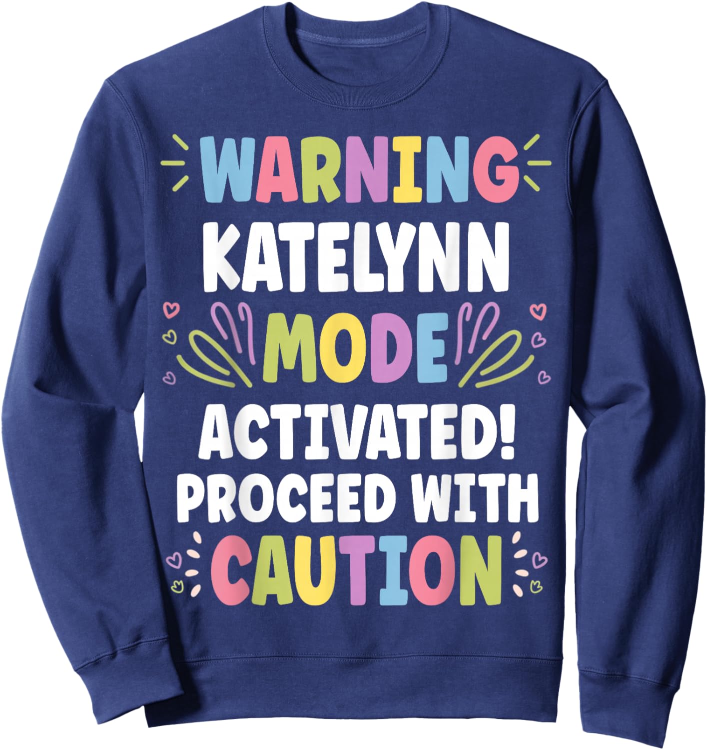 KATELYNN Personalized Name Funny Cute Custom KATELYNN Name Sweatshirt - Sweatshirt | Navy