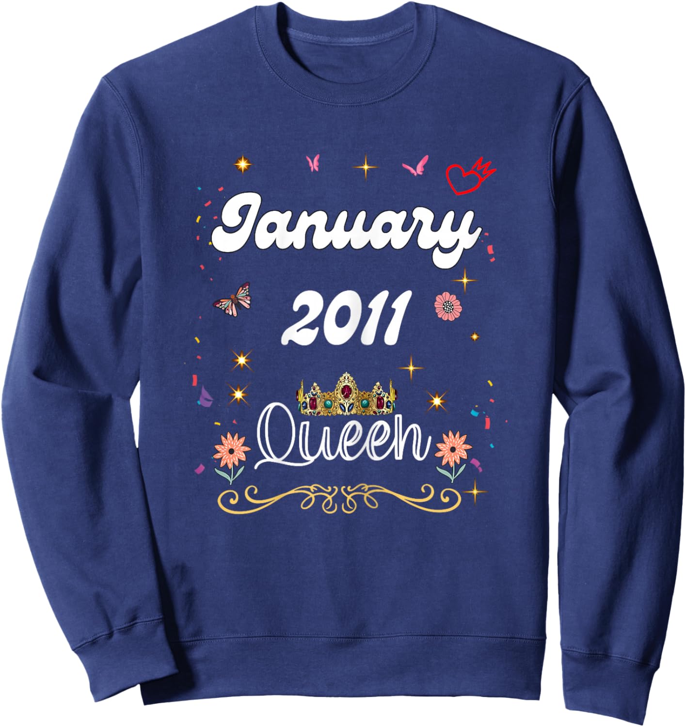 January 2011 Queen Since January 2011 Birthday Girl Woman Sweatshirt - Sweatshirt | Navy