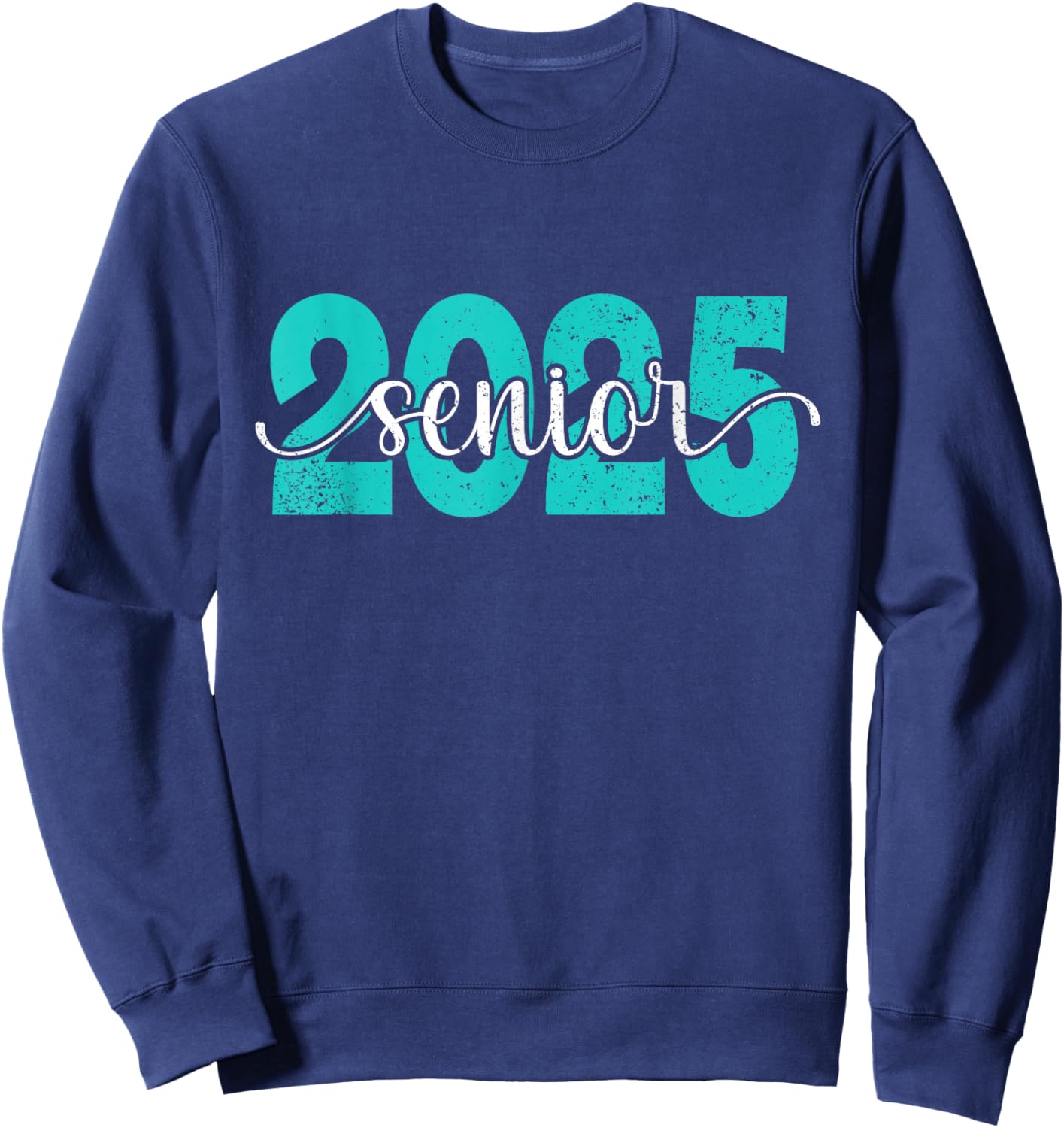 High School Class of 2025 College Senior Graduate Teal Retro Sweatshirt - Sweatshirt | Navy