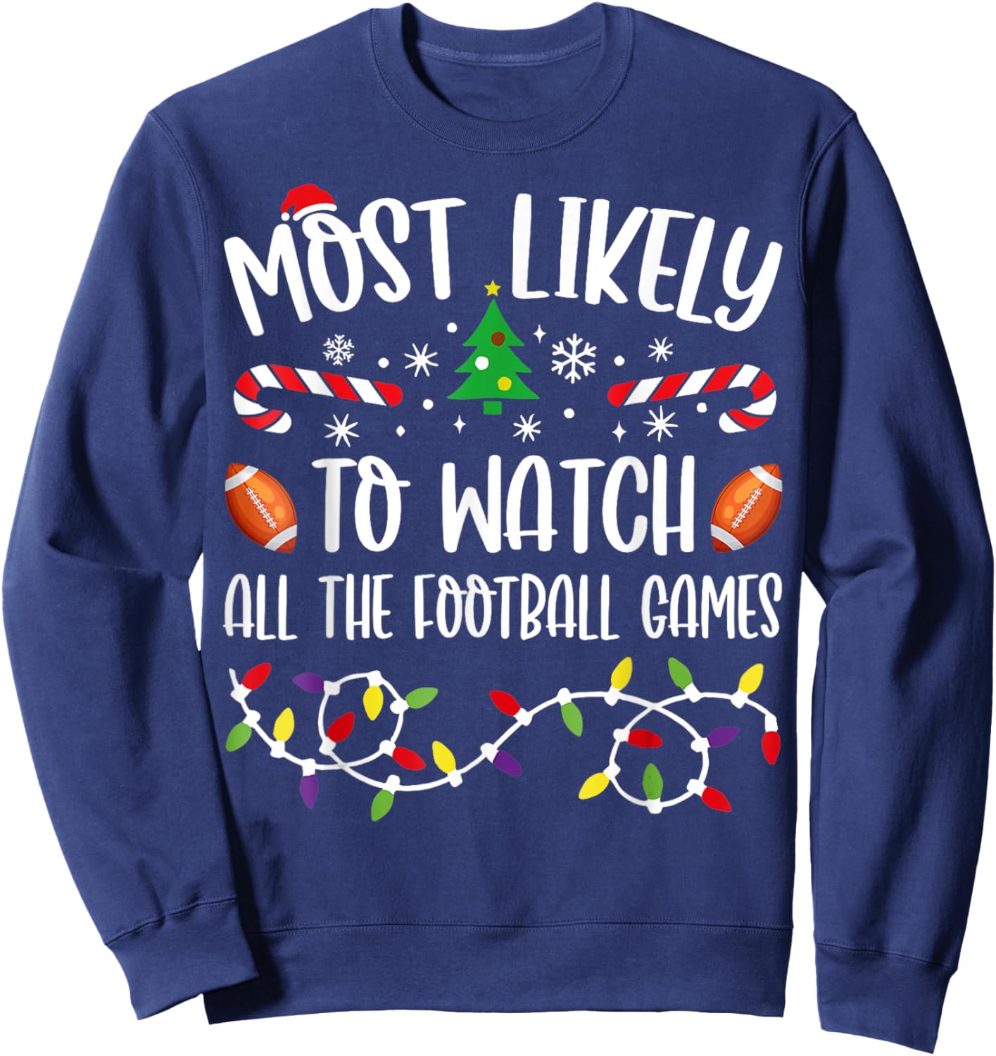 Most Likely To Watch All The Football Games Family Christmas Sweatshirt - Sweatshirt | Navy