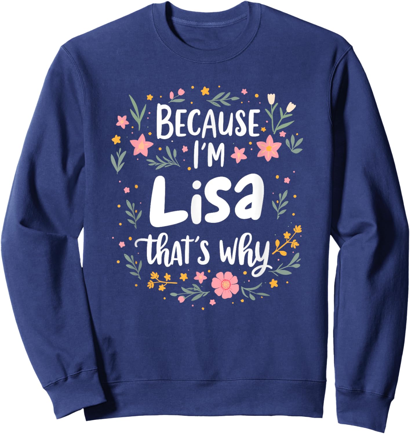 Women Because I'm Lisa That's Why Woman Sweatshirt - Sweatshirt | Navy