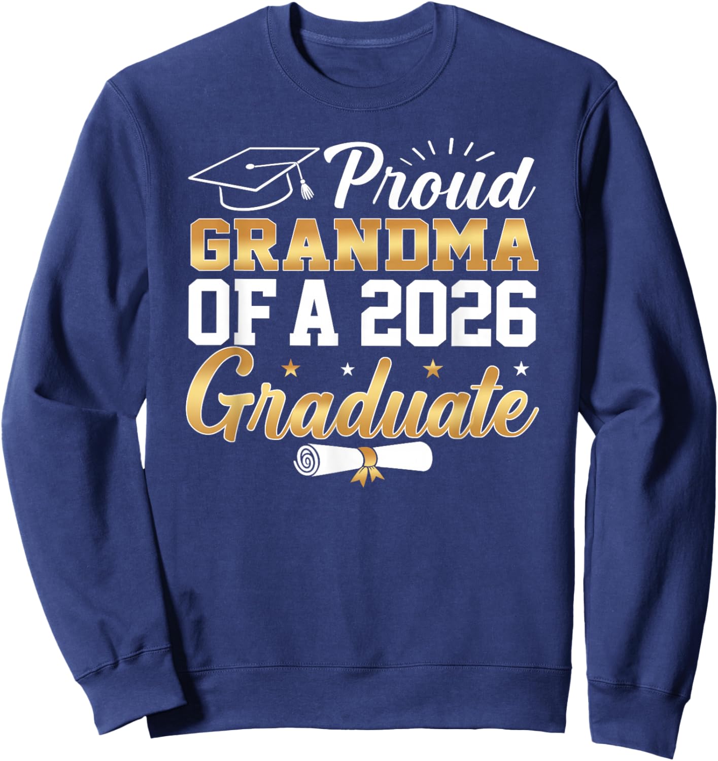 Senior Graduation Proud Grandma of A Class of 2026 Graduate Sweatshirt - Sweatshirt | Navy