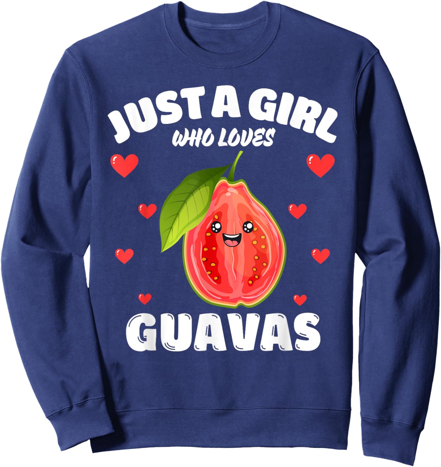 Just A Girl Who Loves Guavas, Guava Lover Sweatshirt - Sweatshirt | Navy