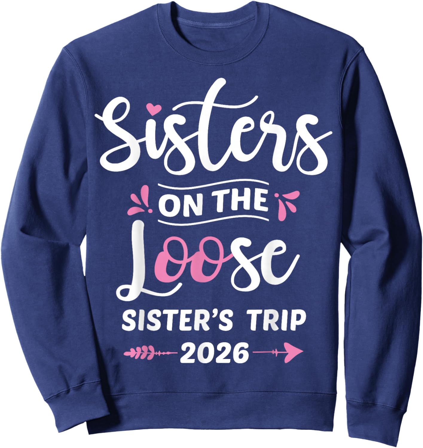 Sisters On The Loose Sister Trip 2026 Wochenendurlaub für Mädchen Sweatshirt - Sweatshirt | Navy