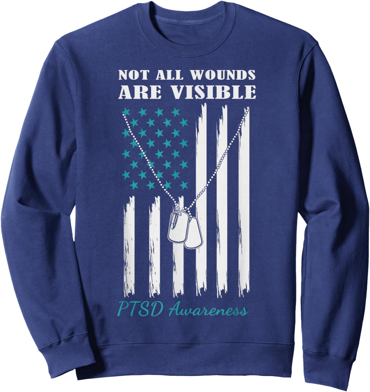 Not All Wounds are Visible USA Flag PTSD Awareness Sweatshirt - Sweatshirt | Navy